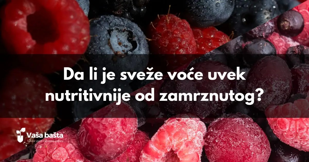 Da li je zamrznuto voće manje vredno od svežeg?